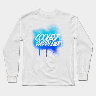 Coolest Daddy Ever Long Sleeve T-Shirt